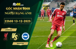 fb88-soi-keo-tran-dau-Liverpool-vs-Brighton-13-12-2025