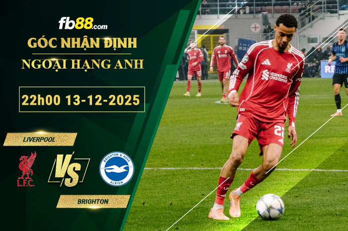 fb88-soi-keo-tran-dau-Liverpool-vs-Brighton-13-12-2025