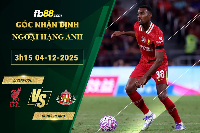 fb88-bang-keo-tran-dau-Liverpool-vs-Sunderland-04-12-2025