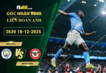 fb88-soi-keo-tran-dau-Man-City-vs-Brentford-18-12-2025
