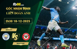 fb88-soi-keo-tran-dau-Man-City-vs-Brentford-18-12-2025