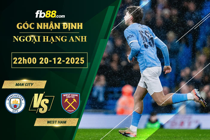 fb88-soi-keo-tran-dau-Man-City-vs-West-Ham-20-12-2025