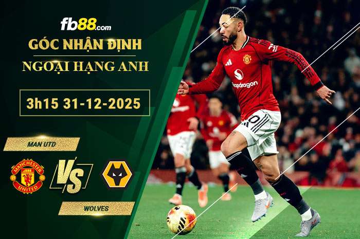 fb88-soi-keo-tran-dau-Man-Utd-vs-Wolves-31-12-2025