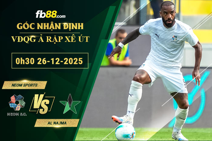 fb88-soi-keo-tran-dau-Neom-Sports-vs-Al-Najma-26-12-2025