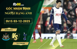fb88-soi-keo-tran-dau-Newcastle-vs-Tottenham-03-12-2025