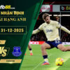 fb88-soi-keo-tran-dau-Nottingham-vs-Everton-31-12-2025