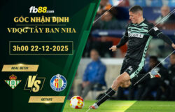 fb88-soi-keo-tran-dau-Real-Betis-vs-Getafe-22-12-2025