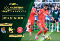 fb88-soi-keo-tran-dau-Sociedad-vs-Girona-13-12-2025