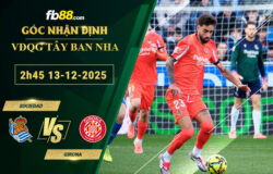 fb88-soi-keo-tran-dau-Sociedad-vs-Girona-13-12-2025