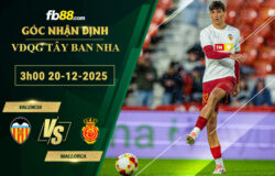 fb88-soi-keo-tran-dau-Valencia-vs-Mallorca-20-12-2025