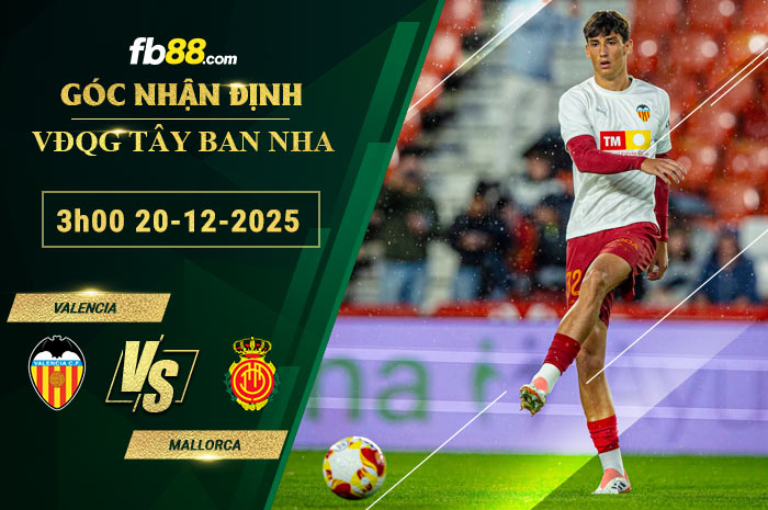 fb88-soi-keo-tran-dau-Valencia-vs-Mallorca-20-12-2025