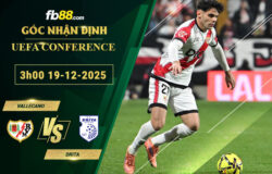 fb88-soi-keo-tran-dau-Vallecano-vs-Drita-19-12-2025