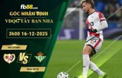 fb88-soi-keo-tran-dau-Vallecano-vs-Real-Betis-16-12-2025