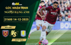 fb88-soi-keo-tran-dau-West-Ham-vs-Aston-Villa-14-12-2025