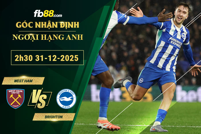 fb88-soi-keo-tran-dau-West-Ham-vs-Brighton-31-12-2025