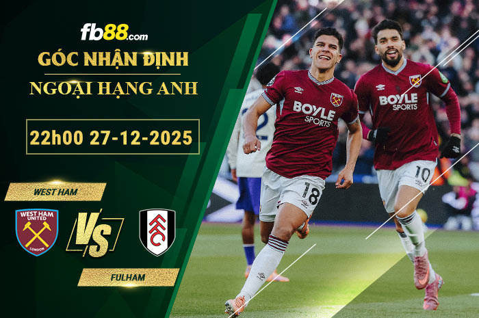 fb88-soi-keo-tran-dau-West-Ham-vs-Fulham-27-12-2025
