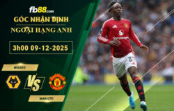 fb88-soi-keo-tran-dau-Wolves-vs-Man-Utd-09-12-2025