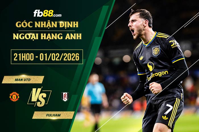 fb88-chi tiết kèo trận đấu Man Utd vs Fulham