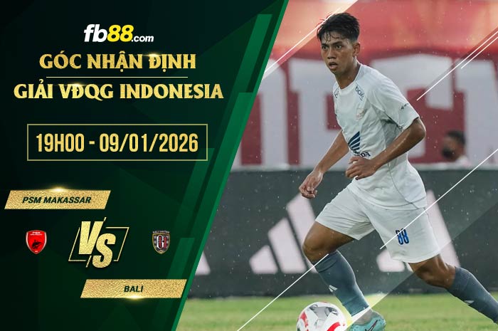 fb88-soi kèo PSM Makassar vs Bali
