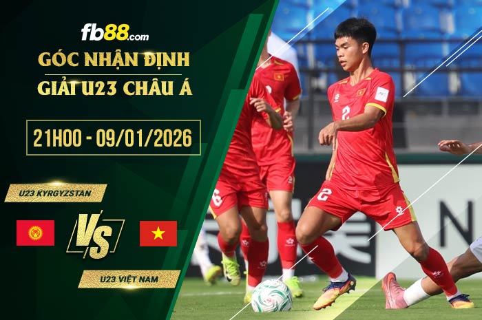 fb88-soi kèo U23 Kyrgyzstan vs U23 Việt Nam