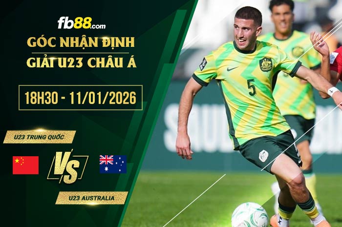 fb88-soi kèo U23 Trung Quốc vs U23 Australia