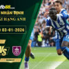 fb88-soi-keo-tran-dau-Brighton-vs-Burnley-03-01-2026