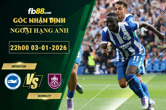 fb88-soi-keo-tran-dau-Brighton-vs-Burnley-03-01-2026