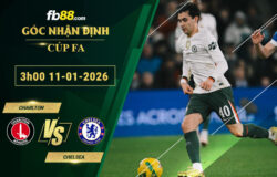 fb88-soi-keo-tran-dau-Charlton-vs-Chelsea-11-01-2026
