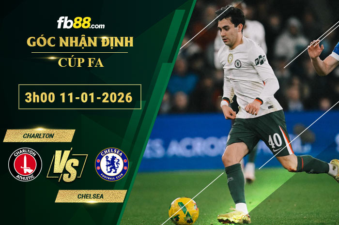 fb88-soi-keo-tran-dau-Charlton-vs-Chelsea-11-01-2026
