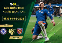 fb88-soi-keo-tran-dau-Chelsea-vs-West-Ham-01-02-2026