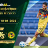 fb88-soi-keo-tran-dau-Club-Tijuana-vs-Club-America-10-01-2026