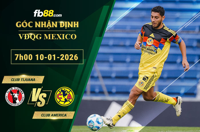 fb88-soi-keo-tran-dau-Club-Tijuana-vs-Club-America-10-01-2026