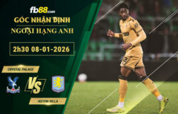 fb88-bang-keo-tran-dau-Crystal-Palace-vs-Aston-Villa-08-01-2026