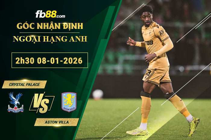 fb88-bang-keo-tran-dau-Crystal-Palace-vs-Aston-Villa-08-01-2026