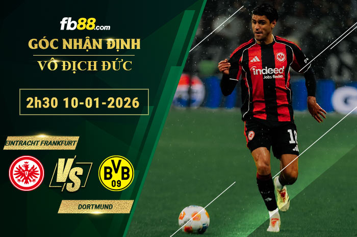 fb88-bang-keo-tran-dau-Eintracht-Frankfurt-vs-Dortmund-10-01-2026
