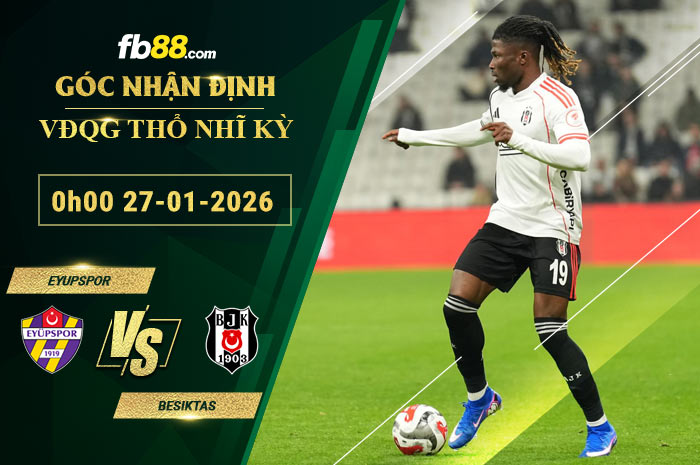 fb88-soi-keo-tran-dau-Eyupspor-vs-Besiktas-27-01-2026