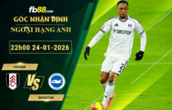 fb88-soi-keo-tran-dau-Fulham-vs-Brighton-24-01-2026