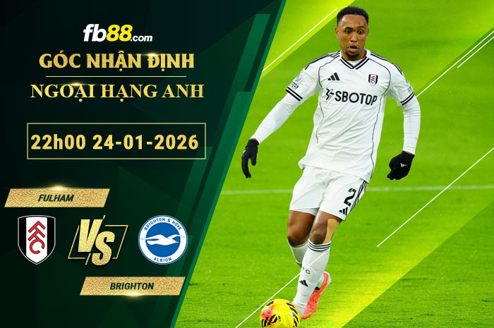 fb88-soi-keo-tran-dau-Fulham-vs-Brighton-24-01-2026