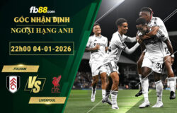 fb88-soi-keo-tran-dau-Fulham-vs-Liverpool-04-01-2026