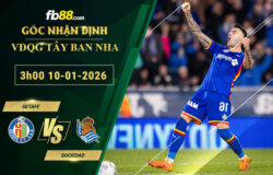 fb88-soi-keo-tran-dau-Getafe-vs-Sociedad-10-01-2026