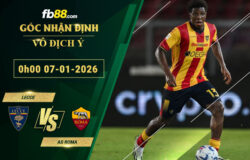 fb88-soi-keo-tran-dau-Lecce-vs-AS-Roma-07-01-2026