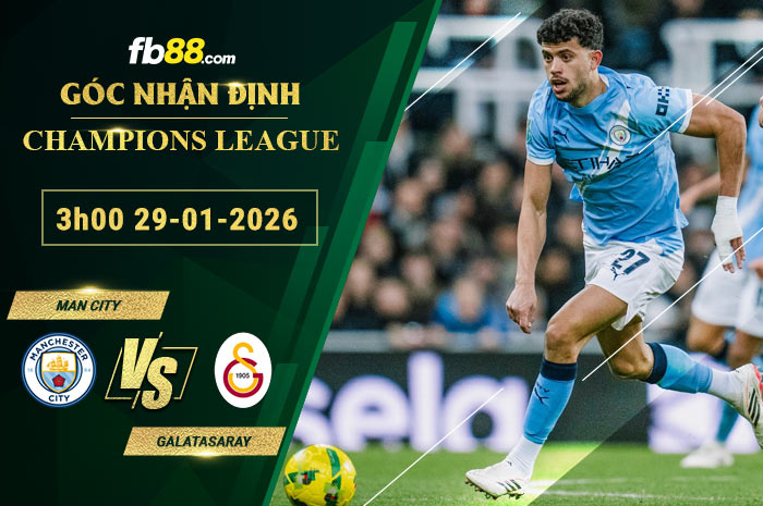 fb88-soi-keo-tran-dau-Man-City-vs-Galatasaray-29-01-2026