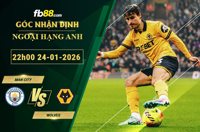 fb88-soi-keo-tran-dau-Man-City-vs-Wolves-24-01-2026