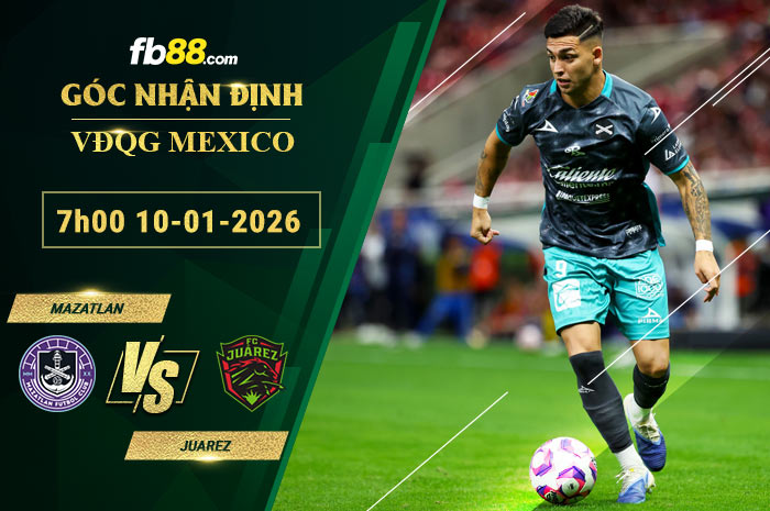 fb88-soi-keo-tran-dau-Mazatlan-vs-Juarez-10-01-2026
