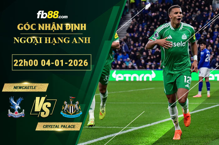 fb88-soi-keo-tran-dau-Newcastle-vs-Crystal-Palace-04-01-2026