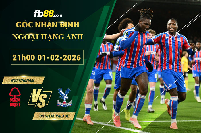 fb88-soi-keo-tran-dau-Nottingham-vs-Crystal-Palace-01-02-2026