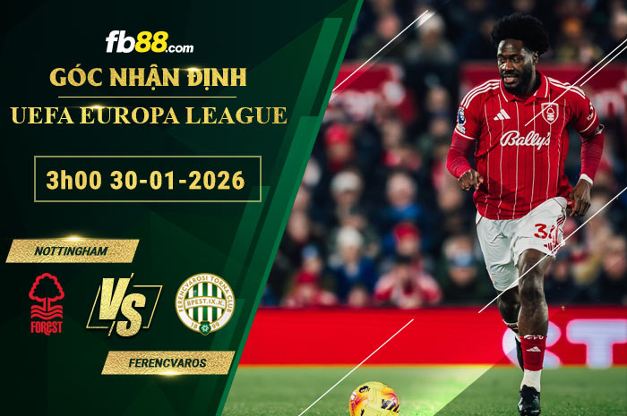 fb88-soi-keo-tran-dau-Nottingham-vs-Ferencvaros-30-01-2026