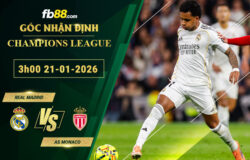 fb88-soi-keo-tran-dau-Real-Madrid-vs-AS-Monaco-21-01-2026