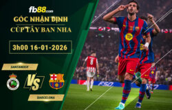fb88-soi-keo-tran-dau-Santander-vs-Barcelona-16-01-2026