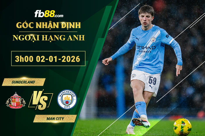 fb88-soi-keo-tran-dau-Sunderland-vs-Man-City-02-01-2026